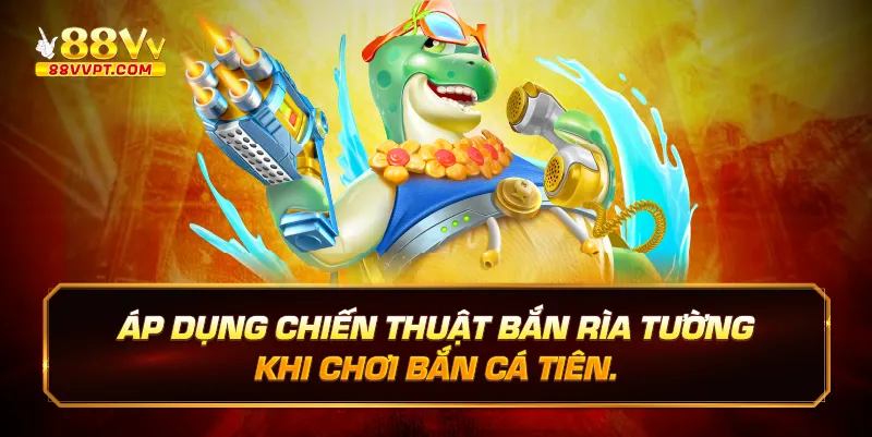 Áp dụng chiến thuật bắn rìa tường khi chơi Bắn cá tiên.