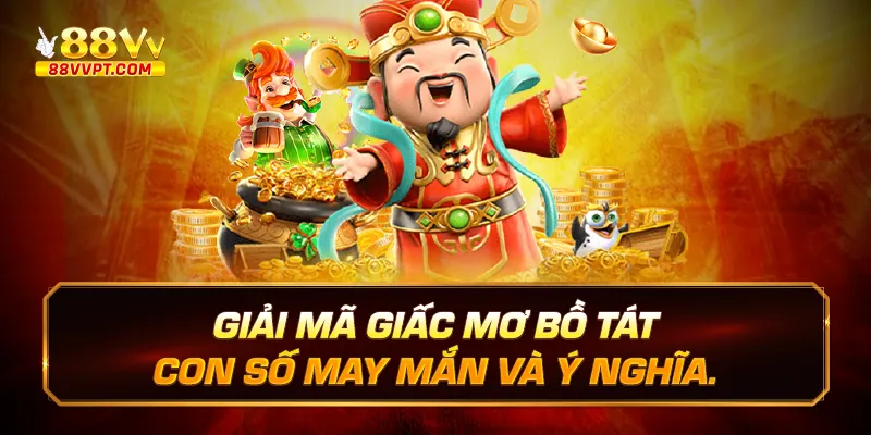 giải mã giấc mơ bồ tát con số may mắn và ý nghĩa