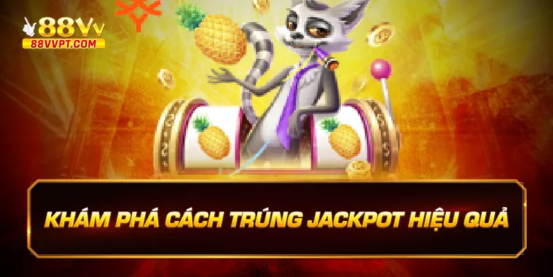 Khám phá cách trúng jackpot hiệu quả.