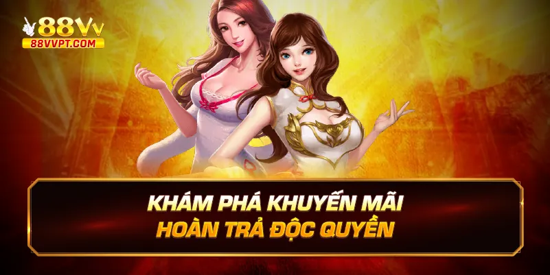 Khám phá khuyến mãi hoàn trả độc quyền.