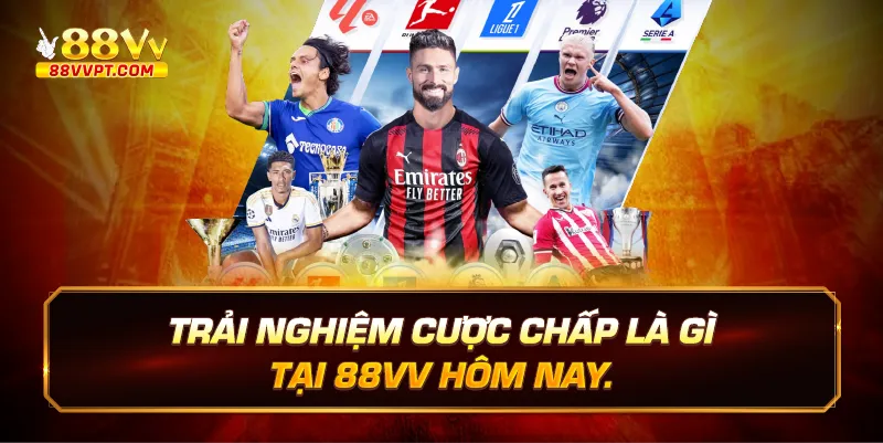 Trải nghiệm cược chấp là gì tại 88vv hôm nay.