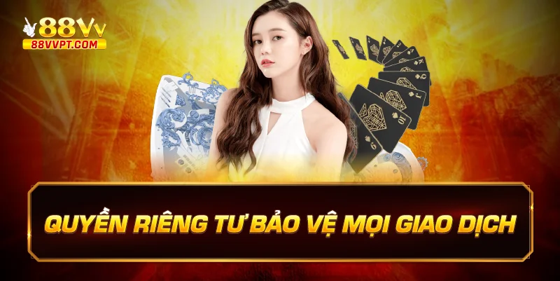 Quyền riêng tư bảo vệ mọi giao dịch 