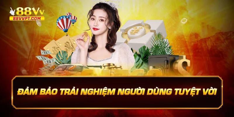 Đảm Bảo Trải Nghiệm Người Dùng Tuyệt Vời