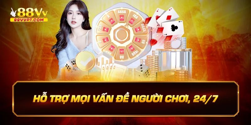 Hỗ Trợ Mọi Vấn Đề Người Chơi 24/7