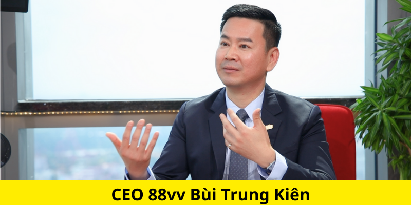 CEO 88vv Bùi Trung Kiên