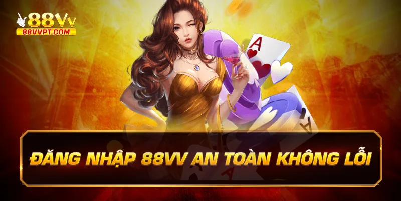 Đăng nhập 88vv an toàn không lỗi